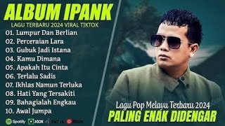 Download lagu IPANK FULL ALBUM TERBARU 2025 #ipank #lagupopmelayu #popminang mp3 Download lagu IPANK FULL ALBUM TERBARU 2025 #ipank #lagupopmelayu #popminang mp3