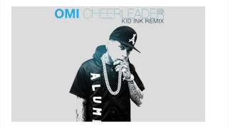 Omi ft. Kid Ink - Cheerleader Remix