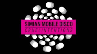 Simian Mobile Disco - Cruel Intentions (Space Cave 12'' Dub)
