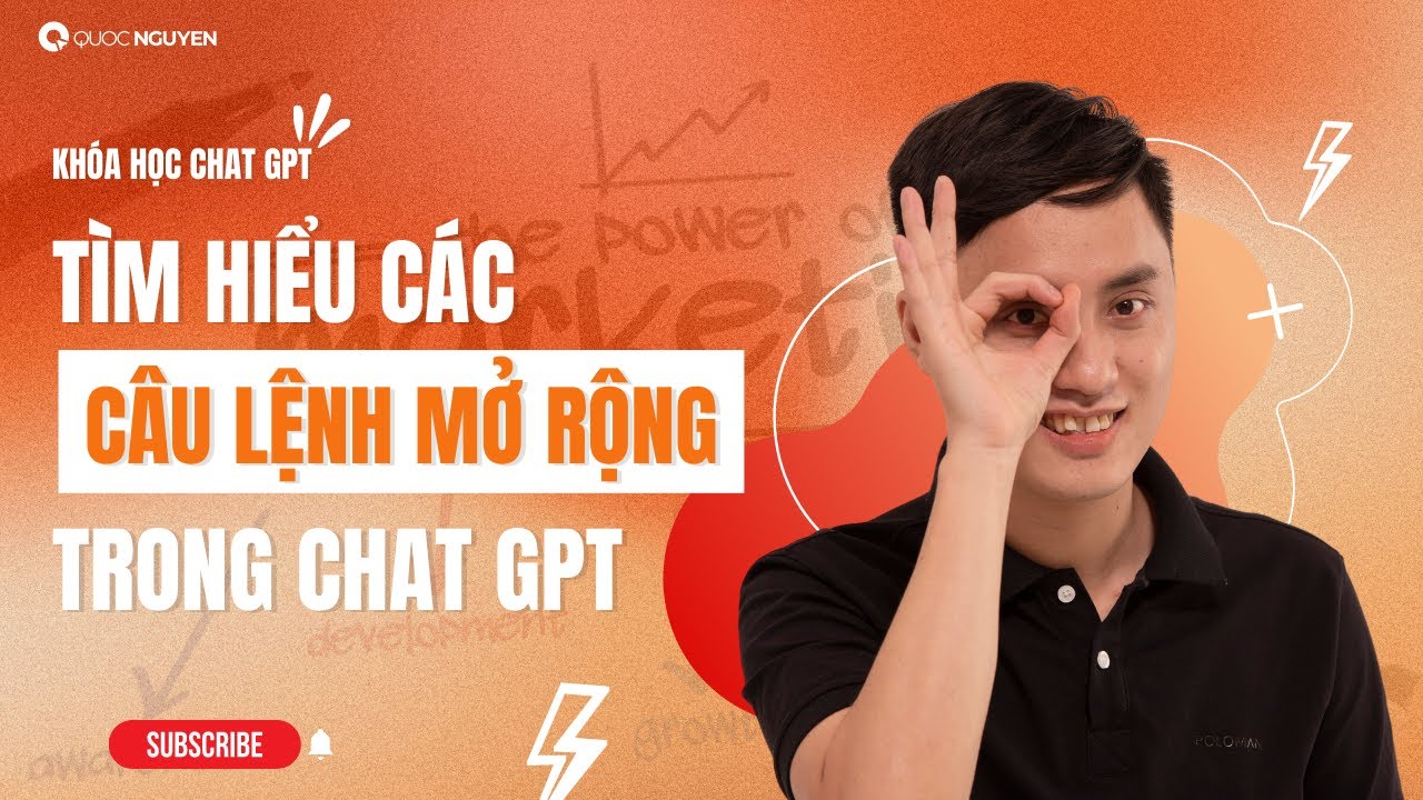 Bài 1: Tìm hiểu các câu lệnh mở rộng khả năng dùng Chat GPT | Quốc Nguyễn