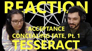 ACCEPTANCE - CONCEALING FATE, Pt. 1 by TESSERACT | REACTION & REVIEW
