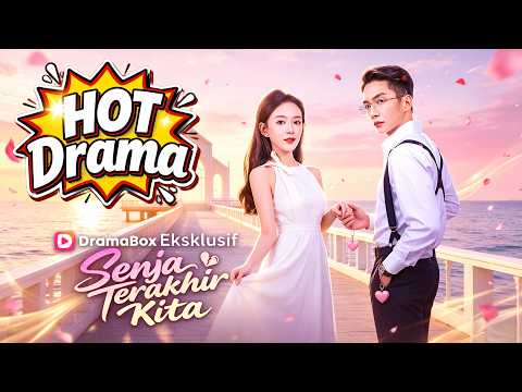 Senja Terakhir Kita#Dramabox#drama #cdrama