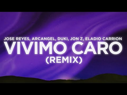 Jose Reyes, Arcangel, Duki, Jon Z, Eladio Carrion - Vivimo Caro Remix (Letra) | Letras Latinas