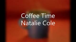 Coffee Time   Natalie Cole