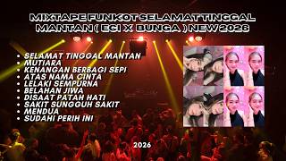 Download lagu MIXTAPE FUNKOT SELAMAT TINGGAL MANTAN ( ECI x BUNGA ) NEW 2026 - SOKKYY mp3