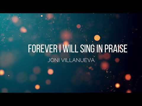 Forever I Will Sing in Praise / Joni Villanueva - Tugna: Lyric Video