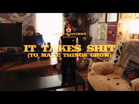 Joshua Quimby - "It Takes Shit (To Make Things Grow)" (Official Music Video)