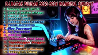 Download lagu DJ BATAK PILIHAN 2024 WANRIFAL SINURAT mp3 Download lagu DJ BATAK PILIHAN 2024 WANRIFAL SINURAT mp3
