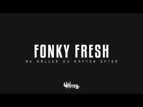 Fonky Fresh - Nu håller du käften efter