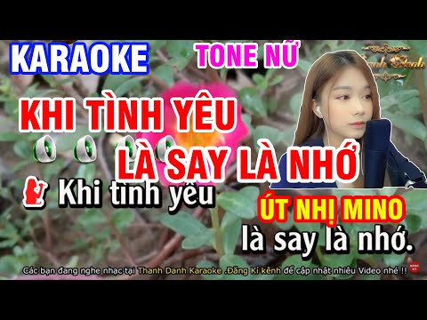 Karaoke Khi Tình Yêu Là Say Là Nhớ Tone Nữ || Cơn Bão Tình Yêu || Karaoke Thanh Danh