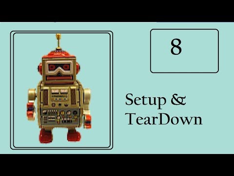 Robot Framework: Add Setup and Tear Down to Test Cases Video