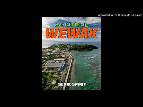 Beautiful Wewak- Sepik Spirit (2025 PNG Music)