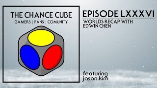 The Chance Cube - Ep LXXXVI: Worlds Recap with Edwin Chen - 2018 World Champion