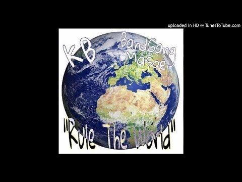 KB x BangGang Masoe - Rule The World
