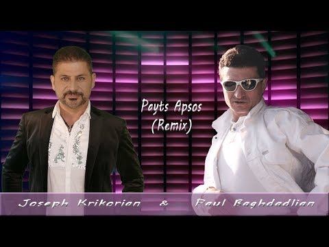 Joseph Krikorian & Paul Baghdadlian  Payts Apsos (Remix)
