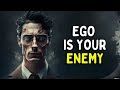 Ego is the Enemy: Letting Go of Your EGO