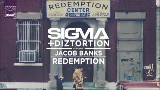 Sigma &amp; Diztortion ft. Jacob Banks - Redemption