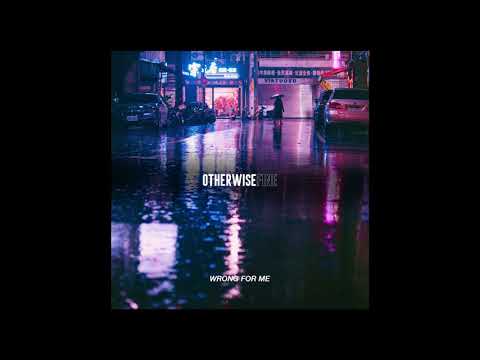Otherwise Fine - Wrong For Me