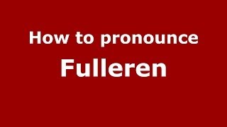 How to pronounce Fulleren