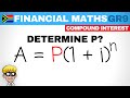 Financial Maths Grade 9: Compound Interest Determine start amount