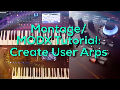 Yamaha Montage Montage M  MODX MODX+ Tutorial: Create User Arpeggios