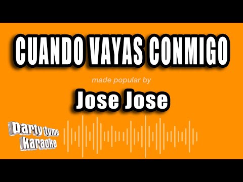Jose Jose - Cuando Vayas Conmigo (Versión Karaoke)