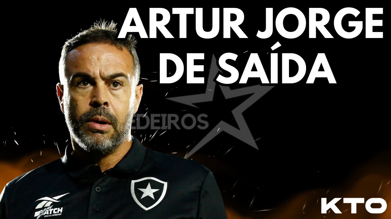 🚨 URGENTE!!! | ARTUR JORGE ESTÁ DE SAÍDA DO BOTAFOGO RUMO AO CATAR | CONFIRMADO!