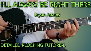 I&#39;LL ALWAYS BE RIGHT THERE by Bryan Adams Guitar Tutorial - Detailed Plucking Guitar Lesson