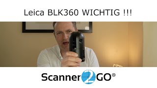 BLK360 darauf sollten Sie achten - Scanner2GO