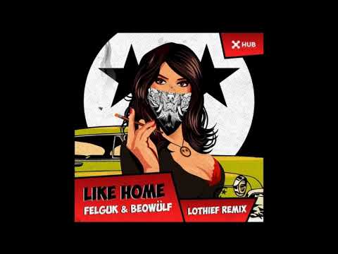 Felguk, Beowülf  - Like Home (LOthief Remix)