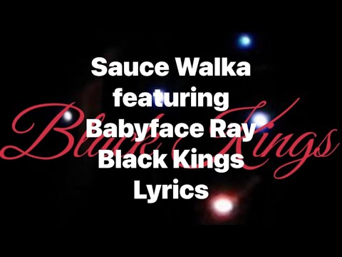 Sauce Walka - Black Kings (featuring Babyface Ray) (Lyrics Video)
