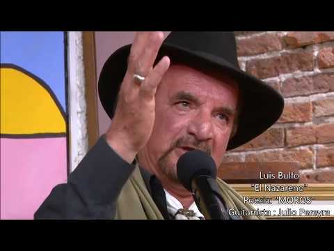 Luis Bulfo, "El Nazareno" Dice el poema "Moros"