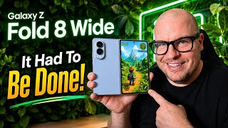 Galaxy Z Fold 8 Wide: The Phone Samsung Had to Make