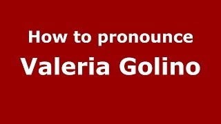 How to pronounce Valeria Golino