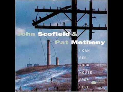 Pat Metheny & John Scofield - I Can See Your House from Here