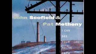 Pat Metheny & John Scofield - I Can See Your House from Here