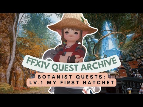 Botanist: Lv.1 My First Hatchet | No Commentary | FFXIV Quest Archive