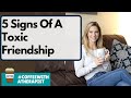 5 Signs Of A Toxic Friendship