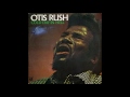 OTIS RUSH (Philadelphia, Mississippi, U.S.A) - Cut You A Loose