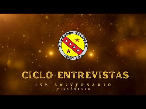 Ciclo de entrevistas 15° Aniversario C.D. Cobisa F.S.