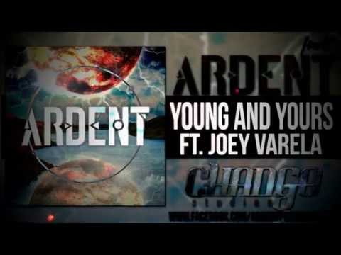 Ardent - Young And Yours (Ft. Joey Varela)