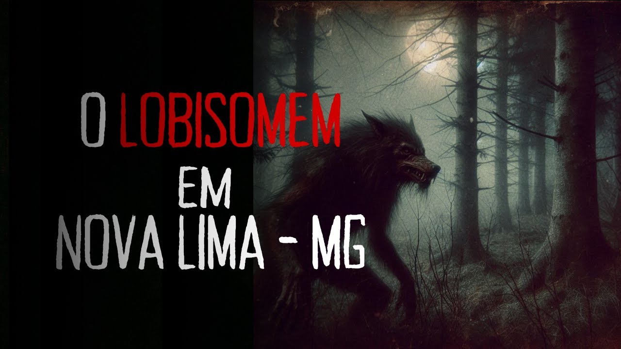 O LOBISOMEM EM NOVA LIMA - MG | + 1 RELATO BÔNUS |