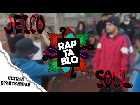 JEICO VS SOUL | ÚLTIMA OPORTUNIDAD - RAPTABLO AYACUCHO 2021