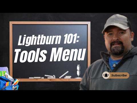 LightBurn 101: Mastering the Tools Menu (Beginners Start Here!)