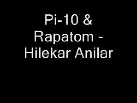 Pi-10 & Rapatom - Hilekar Anilar