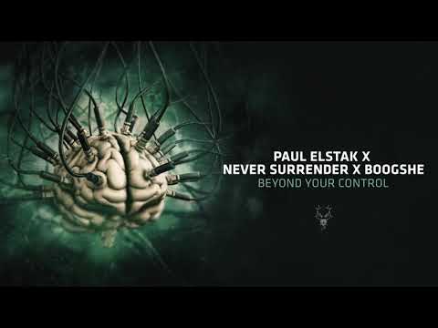 Paul Elstak X Never Surrender X Boogshe   Beyond Your Control