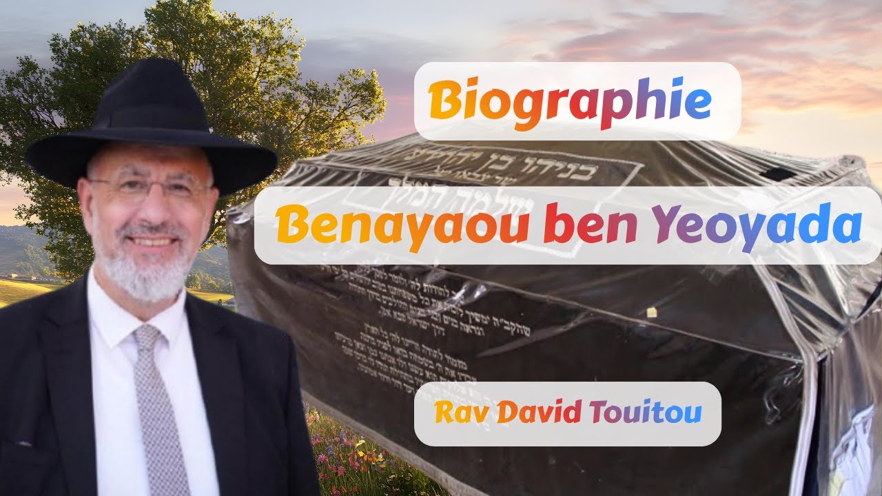 Biographie Benayaou ben Yeoyada