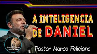 INTELIGENCIA DE DANIEL = PASTOR MARCO FELICIANO