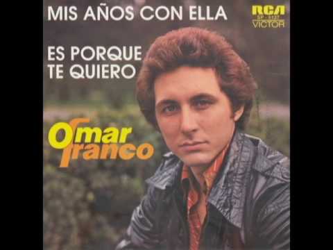 OMAR FRANCO -  Mis años con ella - Balada
