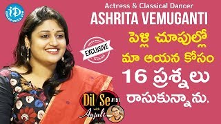 Actress & Classical Dancer Ashrita Vemuganti Full Interview || Dil Se With Anjali